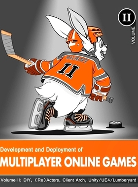 预订 Development and Deployment of Multiplayer Online Games, Vol. II: DIY, (Re)Actors, Client Arch., Unity/UE4/ Lumberya