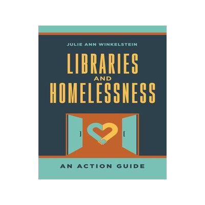 [预订]Libraries and Homelessness: An Action Guide 9781440862786
