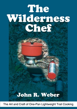 预订 The Wilderness Chef: The Art and Craft of One-Pan Lightweight Trail Cooking