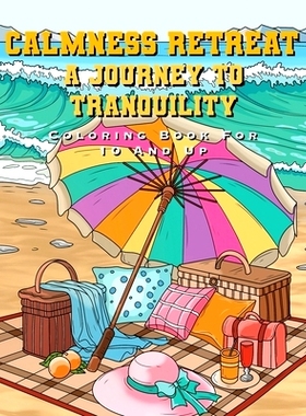 预订 Calmness Retreat: A journey To Tranquility. Coloring Book For 10 And Up: 9781998058488
