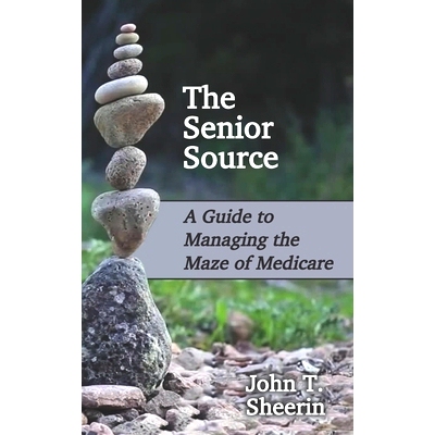 预订 The Senior Source: A Guide to Managing the Maze of Medicare: 9781696749077