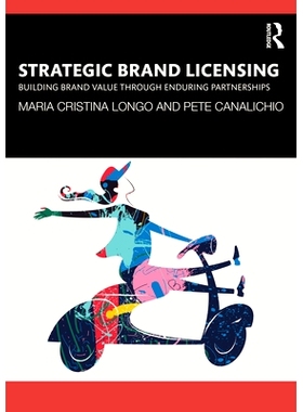 预订 Strategic Brand Licensing: Building Brand Value through Enduring Partnerships 策略性品牌授权：通过持久的合作伙伴关