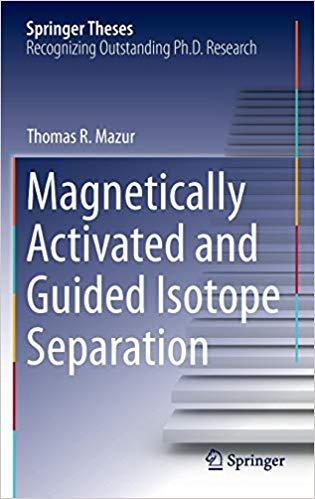 【预订】Magnetically Activated and Guided Isotope Separation 9783319239545 书籍/杂志/报纸 科普读物/自然科学/技术类原版书 原图主图