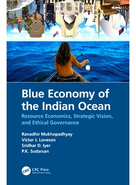 预订 Blue Economy of the Indian Ocean: Resource Economics, Strategic Vision, and Ethical Governance 印度洋的蓝色经济：资