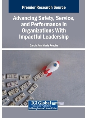 预订 Advancing Safety, Service, and Performance in Organizations With Impactful Leadership: 9798337356877