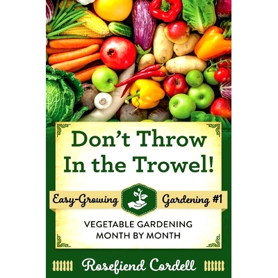 预订 Don’t Throw In the Trowel: Vegetable Gardening Month by Month: 9781953196033