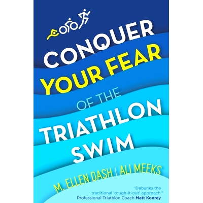 预订 Conquer Your Fear of the Triathlon Swim: End the Dread!: 9781734204940