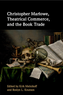 【预订】Christopher Marlowe, Theatrical Commerce, and the Book Trade 9781107566170
