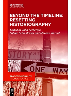 预订 Beyond the Timeline: Resetting Historiography *时间轴： 重置历史学: 9783111154749
