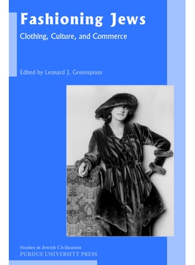 预订 Fashioning Jews: Clothing, Culture and Commerce 越来越时尚的犹太人：衣着，文化和商业: 9781557536570