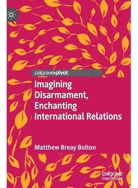 预订 Imagining Disarmament, Enchanting International Relations 想象裁军、迷惑国际关系: 9783030177157