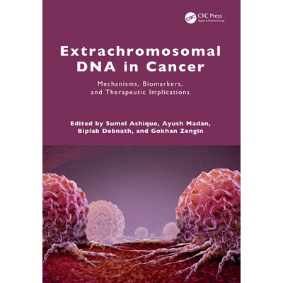 预订 Extrachromosomal DNA in Cancer Mechanisms, Biomarkers, and Therapeutic Implications 癌症的染色体外 DNA：机制、生物