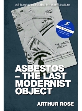 预订 Asbestos – The Last Modernist Object 石棉——*的现代主义物品: 9781474482431
