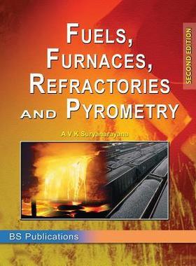 [预订]Fuels, Furnaces, Refractories and Pyrometry 9789352300686