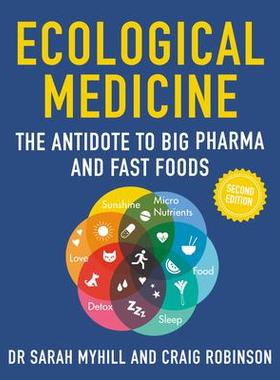 [预订]Ecological Medicine, 2nd Edition: The Antidote to Big Pharma and Fast Food 9781781612446