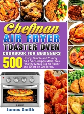 预订 Chefman Air Fryer Toaster Oven Cookbook for Beginners