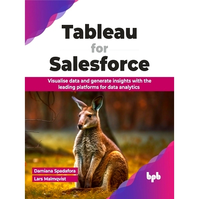 预订 Tableau for Salesforce: Visualise Data and Generate Insights with the Leading Platforms for Data Analytics
