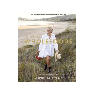 [预订]Simple Wholefoods: 100 Effortlessly Delicious Plant-Based Recipes for Every Day 9781988547879