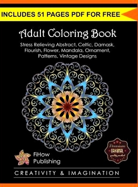 预订 Adult Coloring Book: Stress Relieving Abstract, Celtic, Damask, Flourish, Flower, Mandala, Ornament, Patterns, Vint