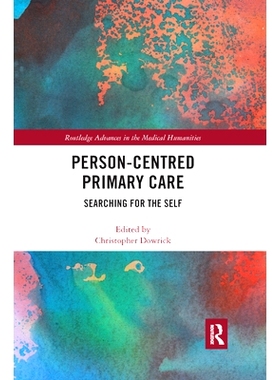 预订 Person-centred Primary Care: Searching for the Self 以人为本的初级保健：寻找自我: 9780367885786