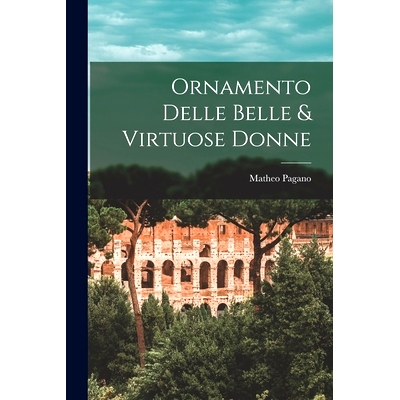 预订 Ornamento Delle Belle & Virtuose Donne: 9781014378101