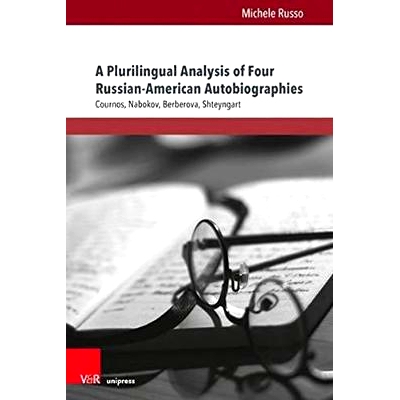 预订 A Plurilingual Analysis of Four Russian-American Autobiographies: Cournos, Nabokov, Berberova, Shteyngart 对库诺斯