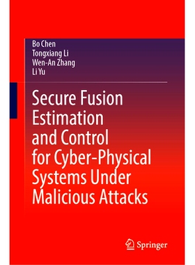 预订 Secure Fusion Estimation and Control for Cyber-Physical Systems Under Malicious Attacks 恶意攻击下网络物理系统的安