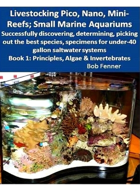 预订 Livestocking Pico, Nano, Mini-Reefs; Small Marine Aquariums: Book 1: Algae & Invertebrates; Successfully discoverin