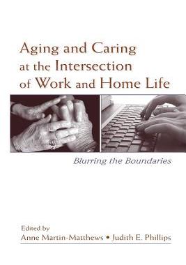【预订】Aging and Caring at the Intersection of Work and Home Life