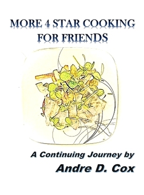 预订 More 4 Star Cooking For Friends: A Continuing Journey: 9798393003128