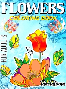 预订 Flowers Coloring Book For Adults: Flowers, Vases, Bunches, Bouquets, Herbs, Beautiful Leaves for A Complete Relaxat