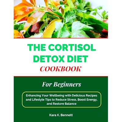 预订 The Cortisol Detox Diet Cookbook for Beginners: Enhancing Your Wellbeing with Delicious Recipes and Lifestyle Tips