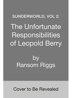 预订 Sunderworld, Vol 2: The Unfortunate Responsibilities of Leopold Berry 《桑德世界》*卷：利奥波德·贝里的不幸责任: 97