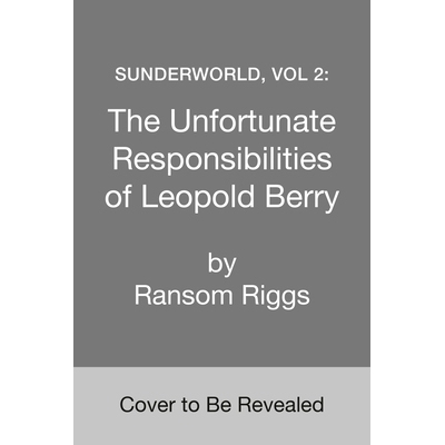 预订 Sunderworld, Vol 2: The Unfortunate Responsibilities of Leopold Berry 《桑德世界》*卷：利奥波德·贝里的不幸责任: 97