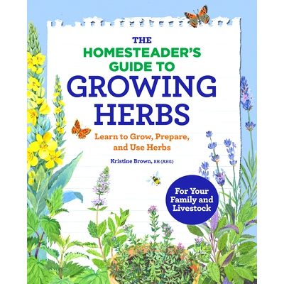 预订 The Homesteader’s Guide to Growing Herbs: Learn to Grow, Prepare, and Use Herbs: 9781647393724