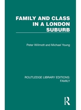 预订 Family and Class in a London Suburb 伦敦郊区的家庭与*（重印版）: 9781032534329