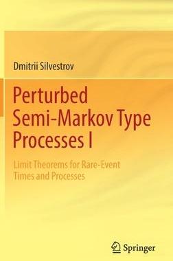 [预订]Perturbed Semi-Markov Type Processes I: Limit Theorems for Rare-Event Times and Processes 9783030924027