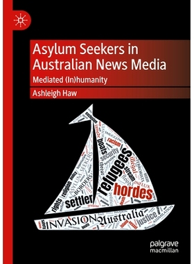 预订 Asylum Seekers in Australian News Media: Mediated (In)humanity 澳大利亚新闻媒体中的庇护寻求者：介导的（非）人性: 97