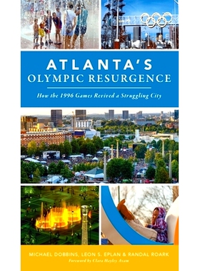 预订 Atlanta’s Olympic Resurgence: How the 1996 Games Revived a Struggling City 亚特兰大的奥运复兴：1996 年奥运会如何重