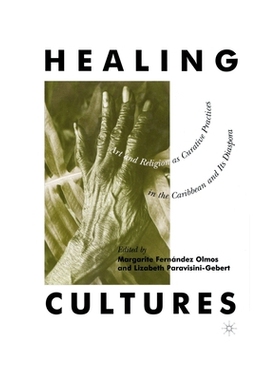 预订 Healing Cultures: Art and Religion as Curative Practices in the Caribbean and its Diaspora: 9781349620685