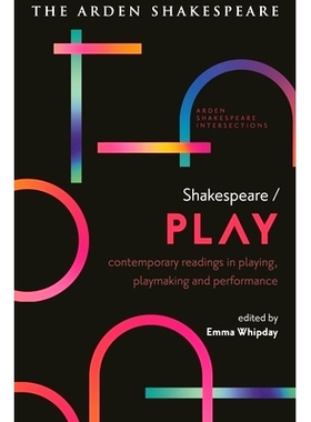 预订 Shakespeare / Play: Contemporary Readings in Playing, Playmaking and Performance 莎士比亚/戏剧：戏剧、剧本制作和表