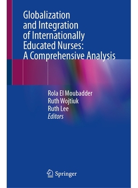 预订 Globalization and Integration of Internationally Educated Nurses: A Comprehensive Analysis 国际教育护士的全球化与融