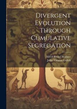 [预订]Divergent Evolution Through Cumulative Segregation 9781021297297