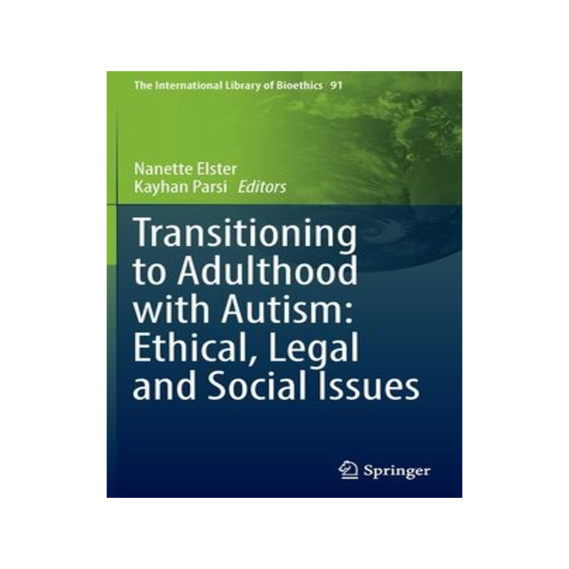[预订]Transitioning to Adulthood with Autism: Ethical, Legal and Social Issues 9783030914868