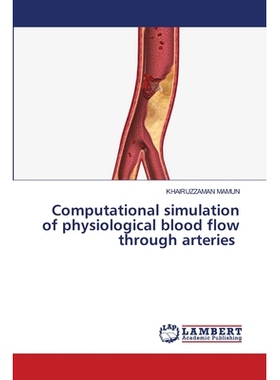 预订 Computational simulation of physiological blood flow through arteries 动脉生理血流的计算模拟: 9786207998104