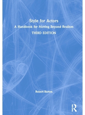 预订 Style For Actors: A Handbook for Moving Beyond Realism 演员风格：*现实主义的手册: 9780367186098