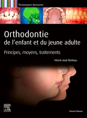 预订 Orthodontie de l’enfant et du jeune adulte : principes, moyens, traitements 儿童和青少年正畸：原则、手段、*: 97