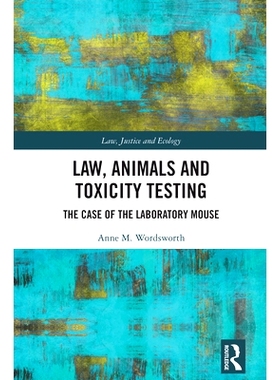 预订 Law, Animals and Toxicity Testing: The Case of the Laboratory Mouse 法律、动物与毒性测试：实验室老鼠案例: 978103264
