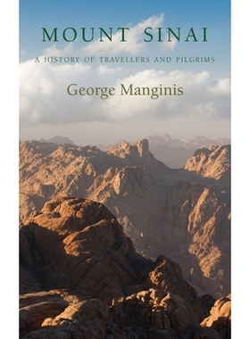 预订 Mount Sinai: A History of Travellers and Pilgrims 西奈山：游客和朝圣者历史: 9781910376508