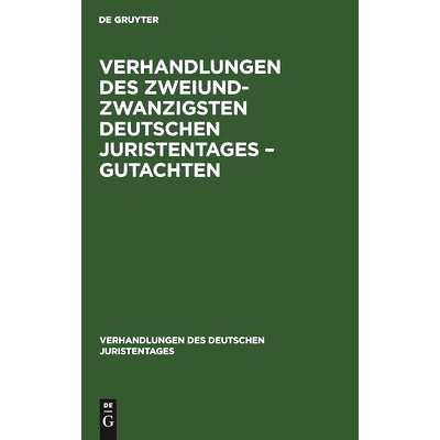 预订 Verhandlungen des Zweiundzwanzigsten Deutschen Juristentages – Gutachten: 9783112344576